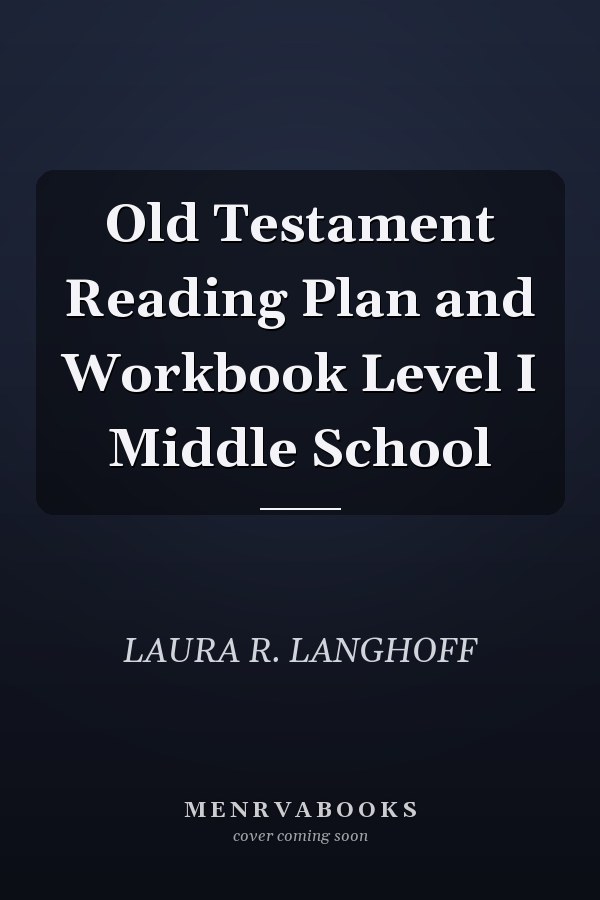 Old Testament Reading Plan and Workbook Level I Middle School