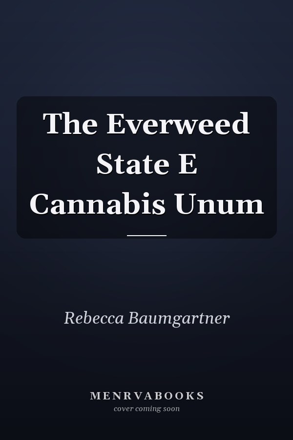 The Everweed State E Cannabis Unum