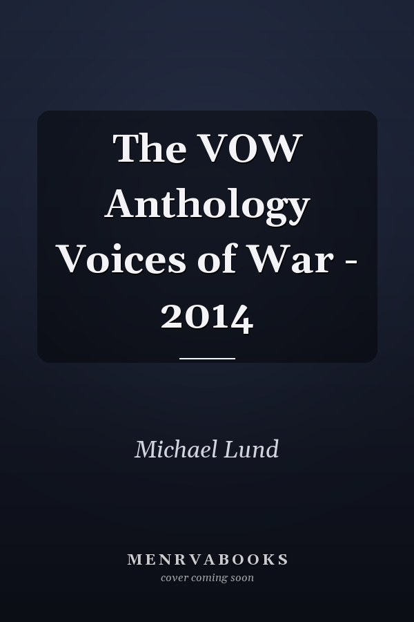 The VOW Anthology Voices of War - 2014