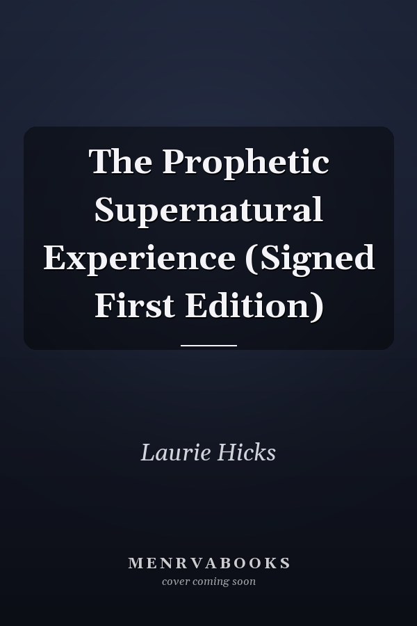 The Prophetic Supernatural Experience (Signed First Edition)