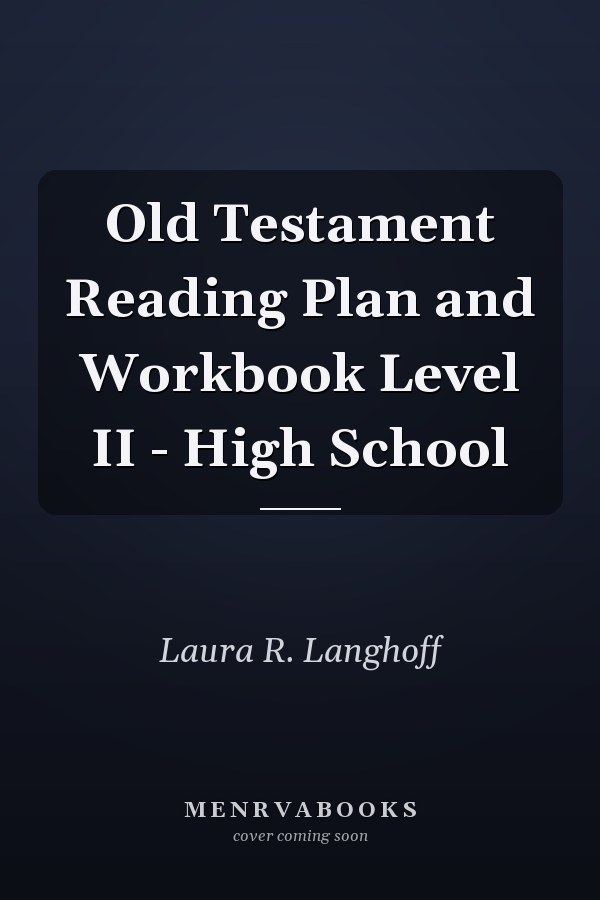 Old Testament Reading Plan and Workbook Level II - High School