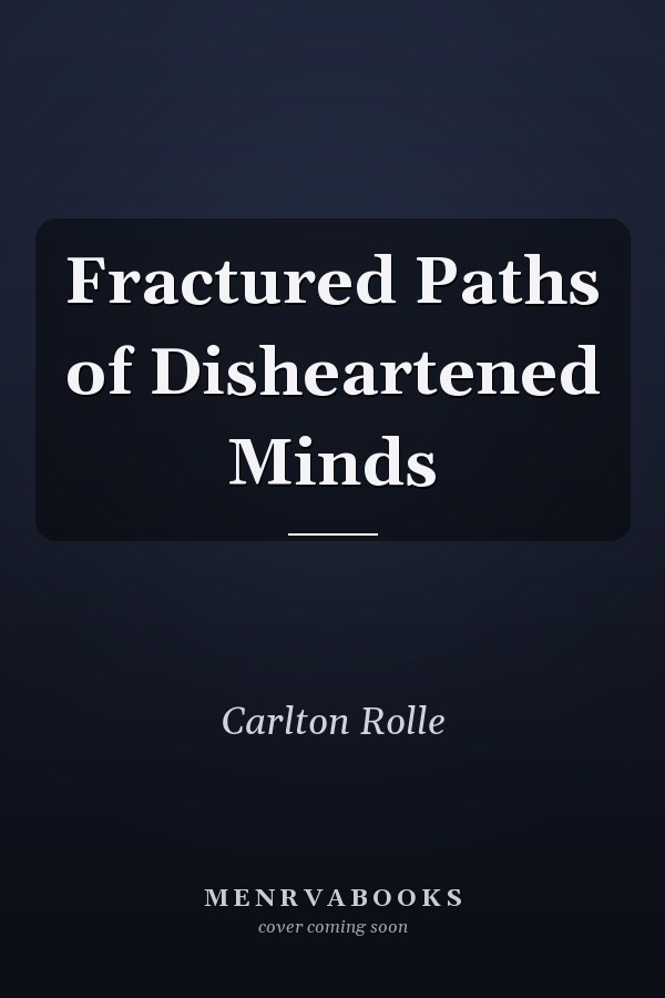 Fractured Paths of Disheartened Minds