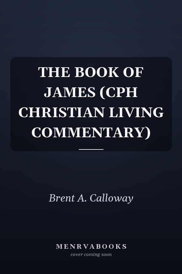 THE BOOK OF JAMES (CPH CHRISTIAN LIVING COMMENTARY)