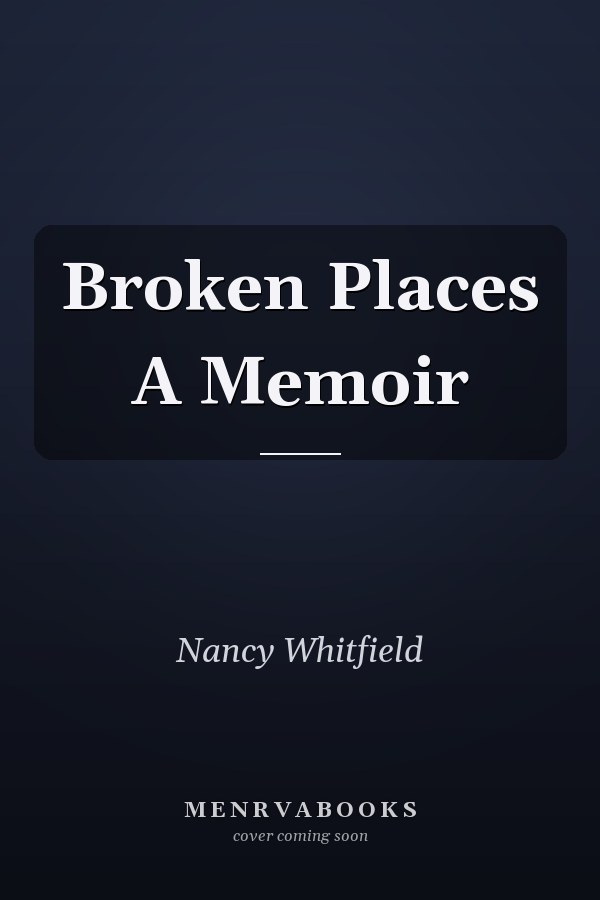Broken Places A Memoir