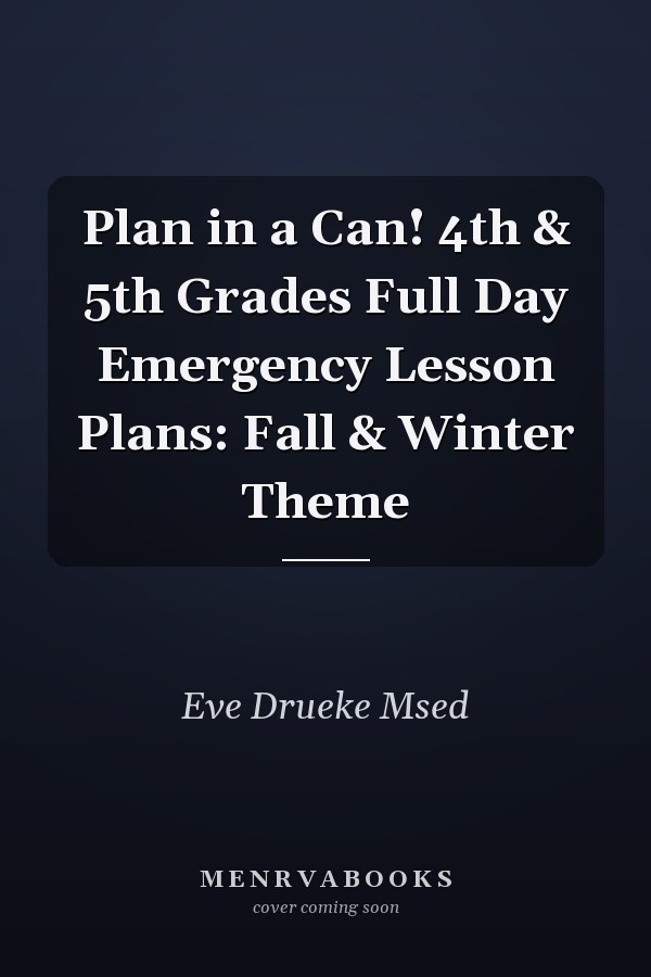 Plan in a Can! 4th & 5th Grades Full Day Emergency Lesson Plans: Fall & Winter Theme
