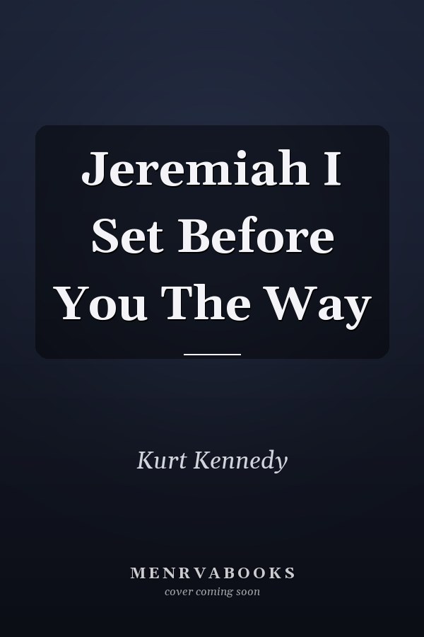 Jeremiah I Set Before You The Way
