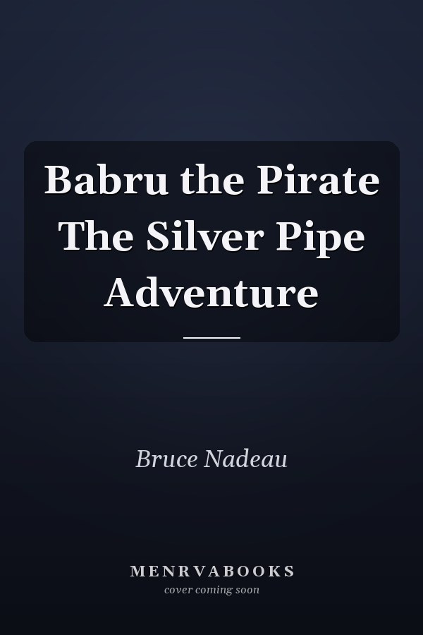 Babru the Pirate The Silver Pipe Adventure