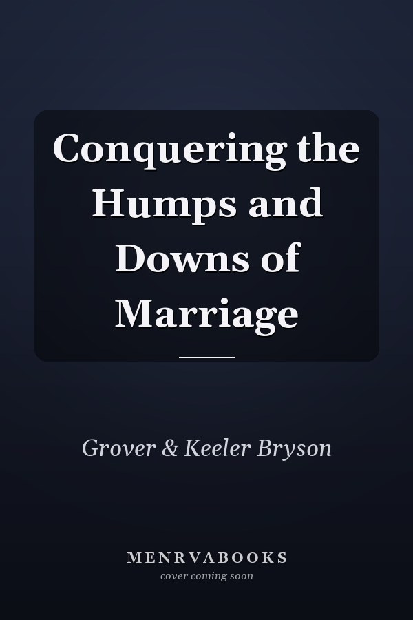 Conquering the Humps and Downs of Marriage
