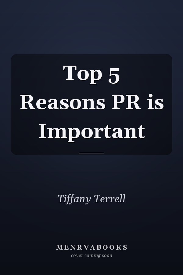Top 5 Reasons PR is Important