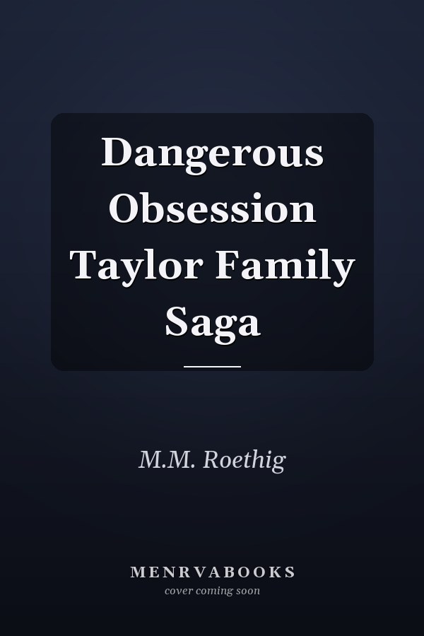 Dangerous Obsession Taylor Family Saga