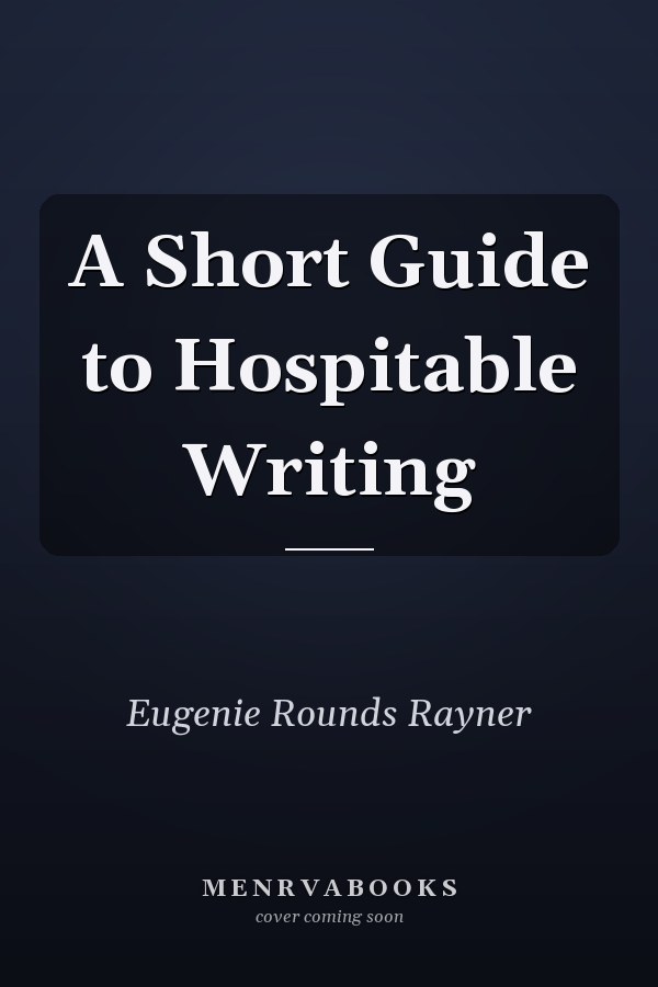 A Short Guide to Hospitable Writing
