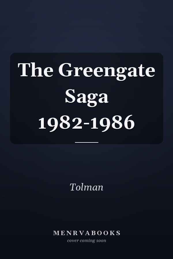 The Greengate Saga 1982-1986