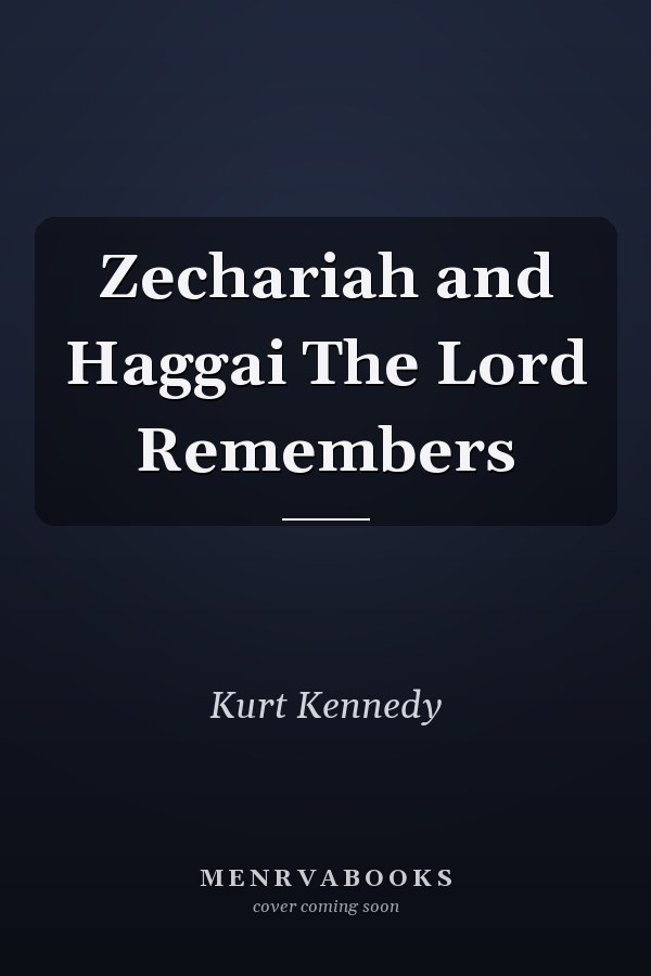 Zechariah and Haggai The Lord Remembers