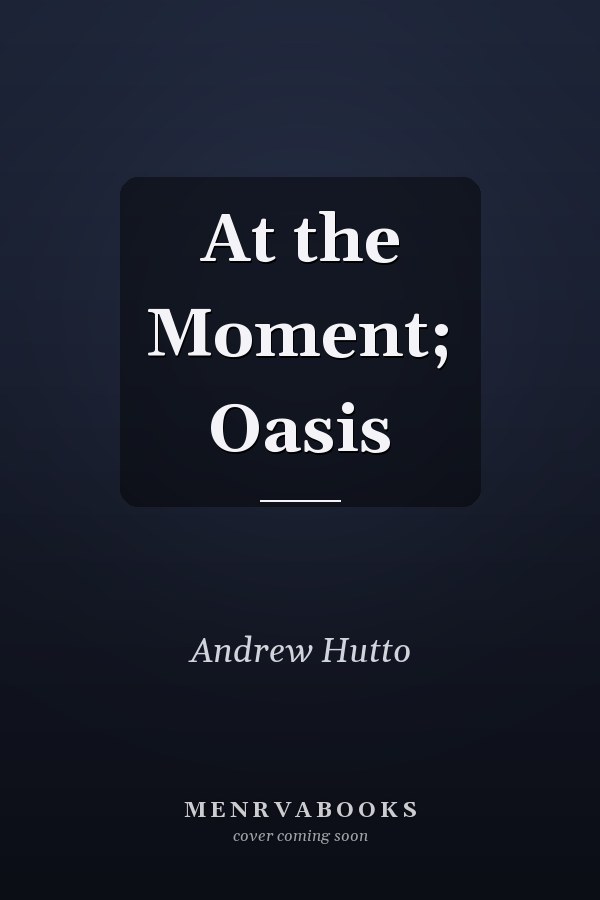 At the Moment; Oasis
