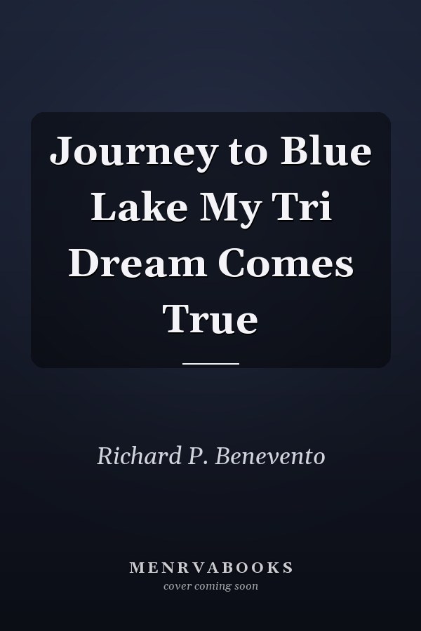 Journey to Blue Lake My Tri Dream Comes True