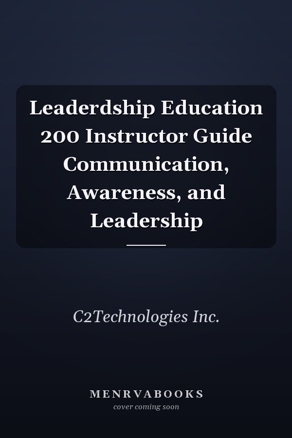 Leaderdship Education 200 Instructor Guide Communication, Awareness, and Leadership
