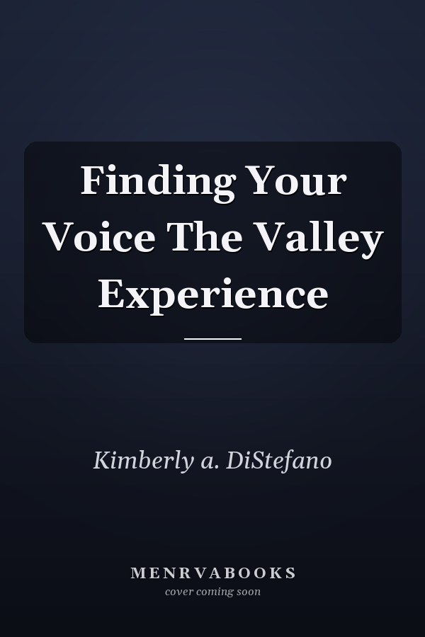 Finding Your Voice The Valley Experience