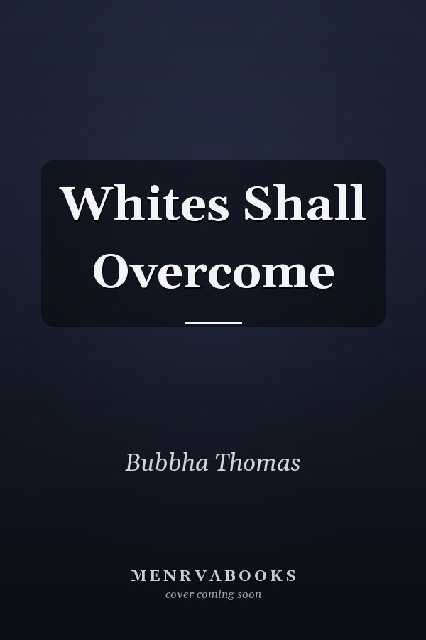 Whites Shall Overcome