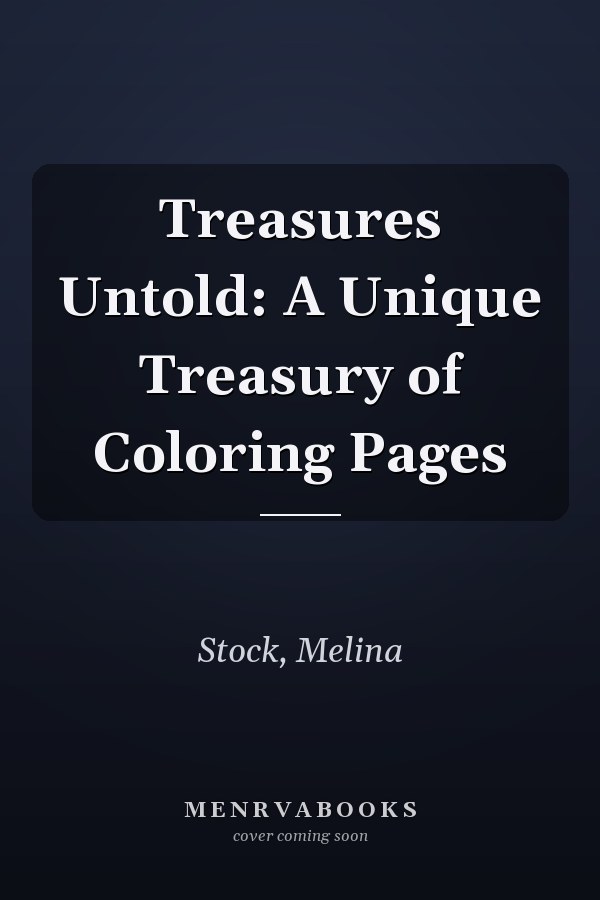 Treasures Untold: A Unique Treasury of Coloring Pages