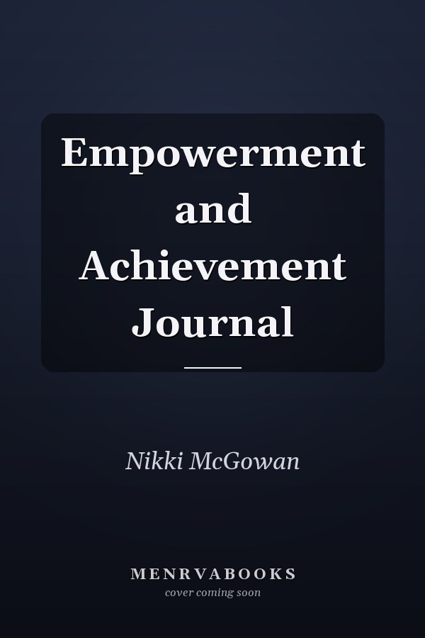 Empowerment and Achievement Journal