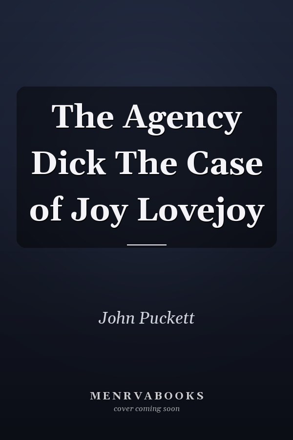 The Agency Dick The Case of Joy Lovejoy