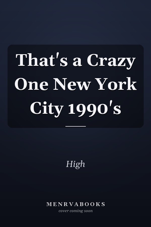 That's a Crazy One New York City 1990's