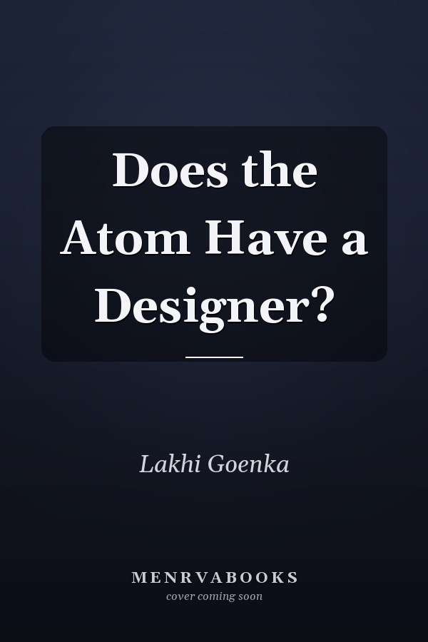 Does the Atom Have a Designer?