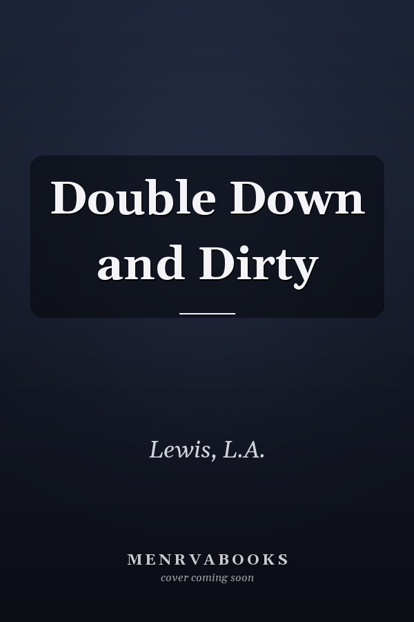 Double Down and Dirty