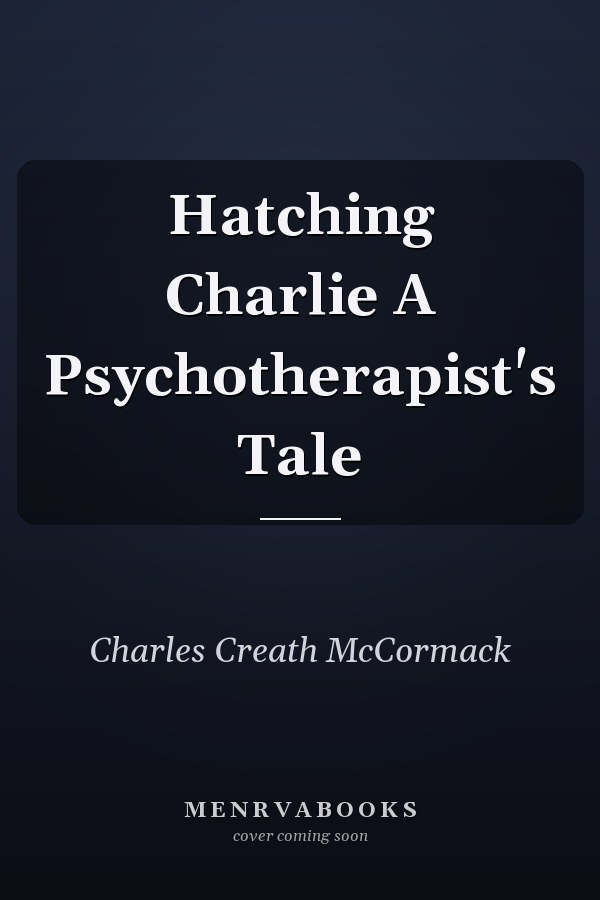 Hatching Charlie A Psychotherapist's Tale