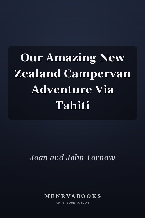 Our Amazing New Zealand Campervan Adventure Via Tahiti