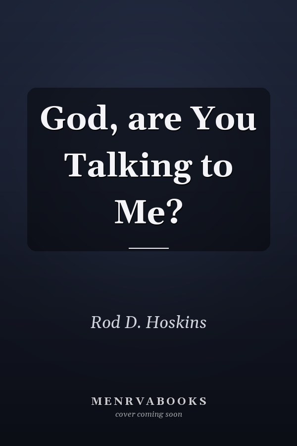 God, are You Talking to Me?