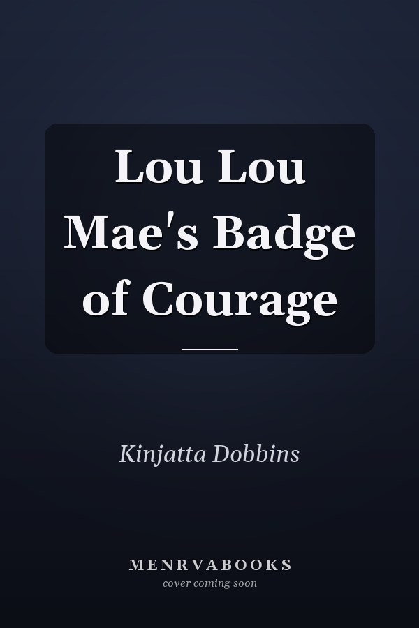 Lou Lou Mae's Badge of Courage