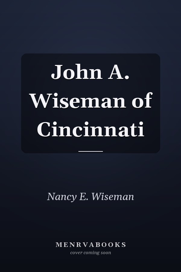 John A. Wiseman of Cincinnati