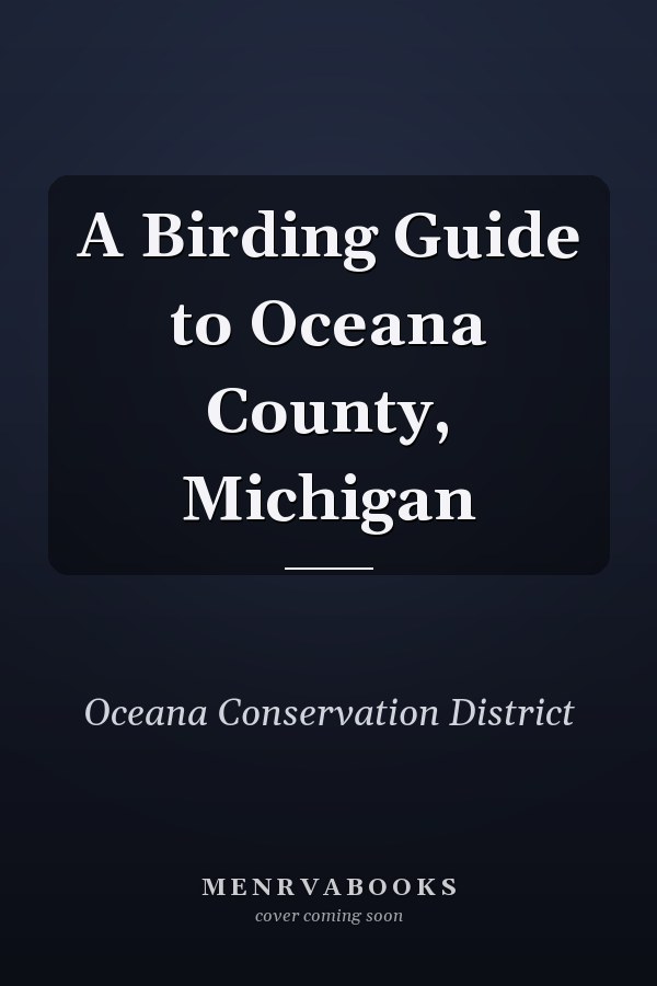 A Birding Guide to Oceana County, Michigan