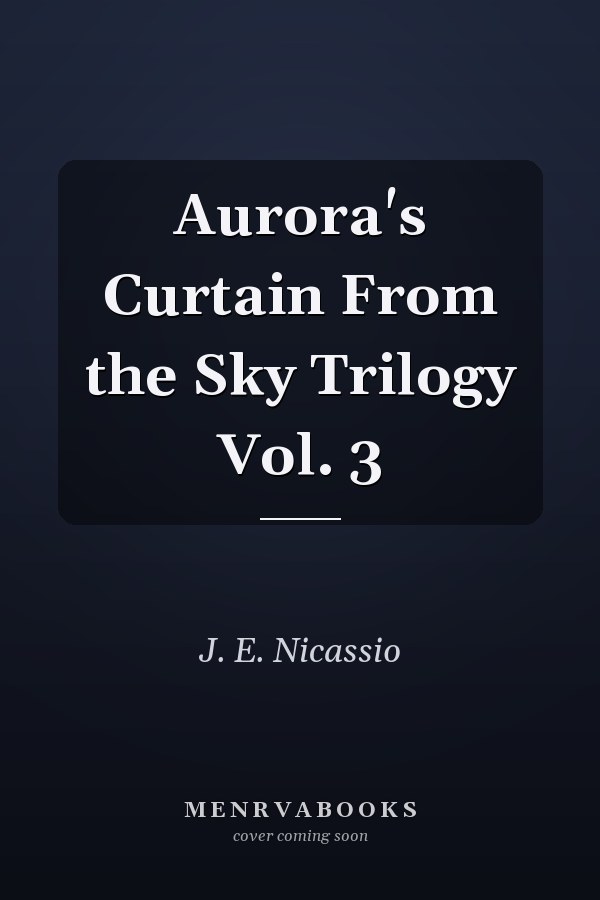 Aurora's Curtain From the Sky Trilogy Vol. 3