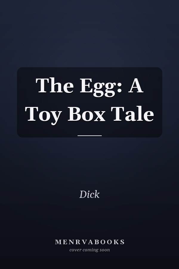 The Egg: A Toy Box Tale