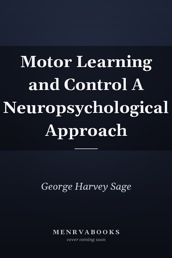 Motor Learning and Control A Neuropsychological Approach