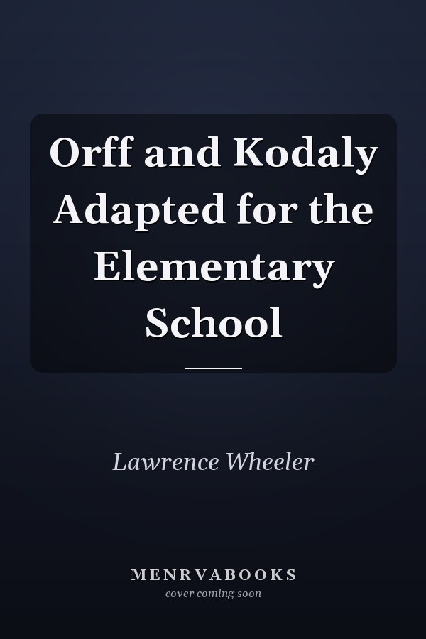 Orff and Kodaly Adapted for the Elementary School