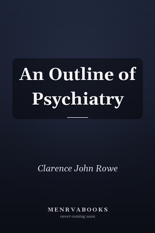 An Outline of Psychiatry
