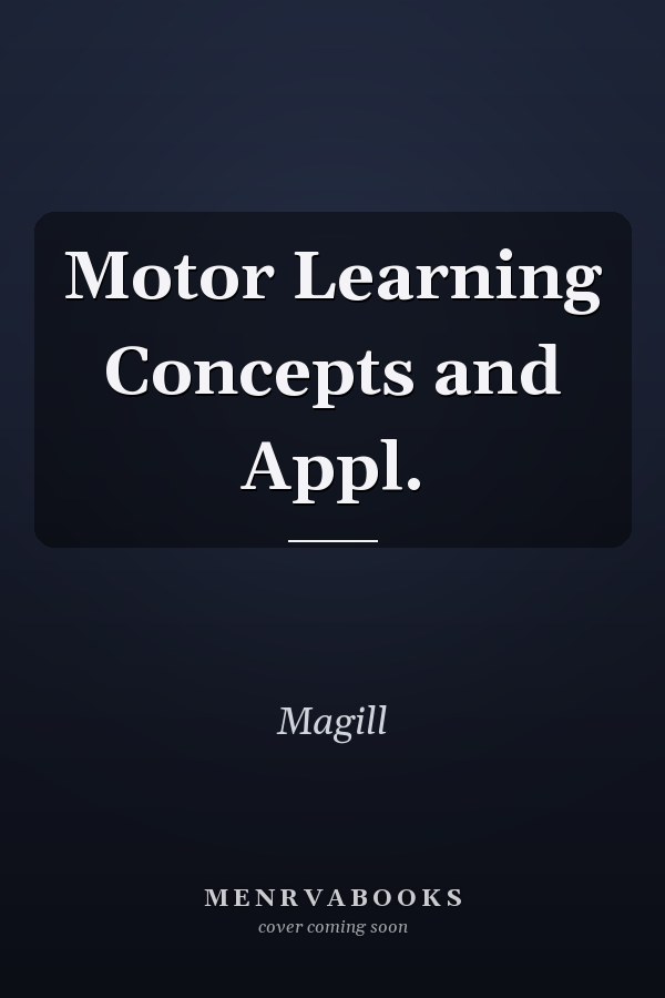 Motor Learning Concepts and Appl.