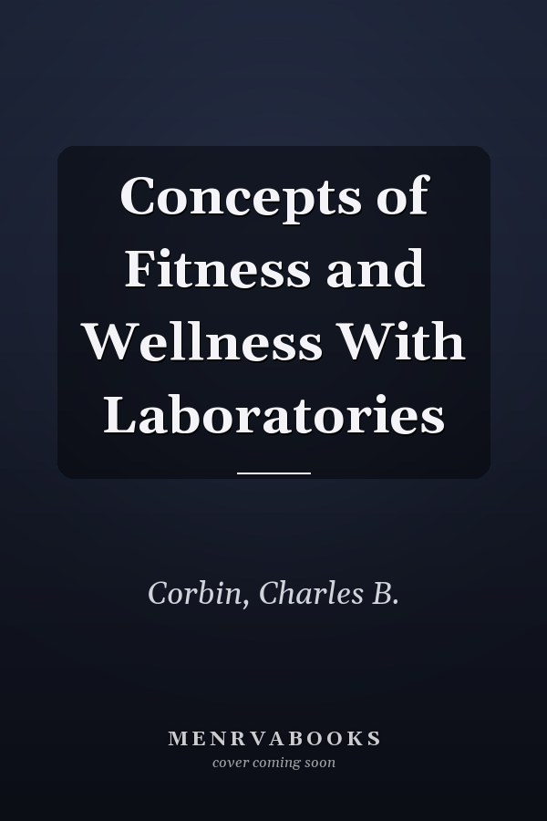 Concepts of Fitness and Wellness With Laboratories
