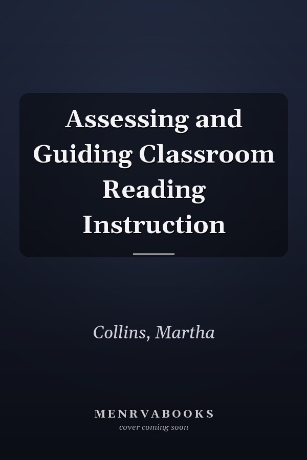 Assessing and Guiding Classroom Reading Instruction
