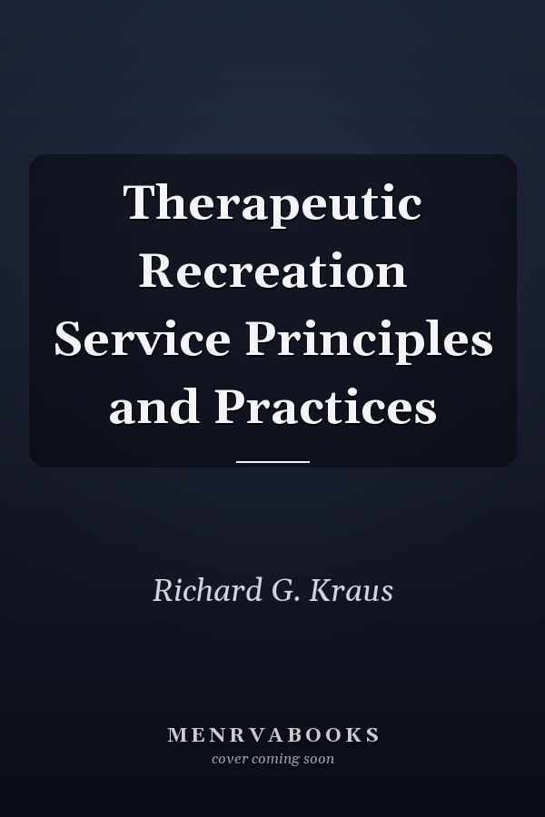 Therapeutic Recreation Service Principles and Practices