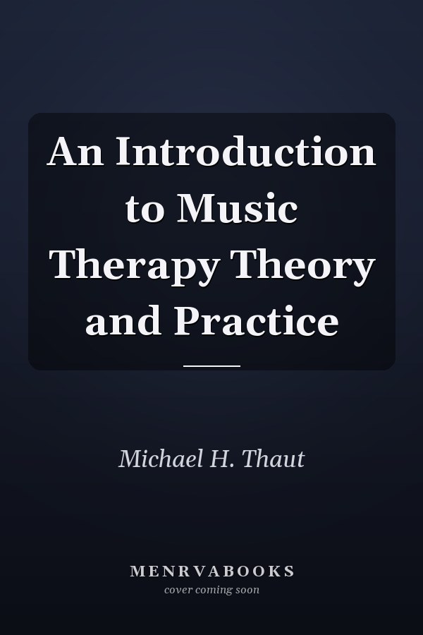 An Introduction to Music Therapy Theory and Practice