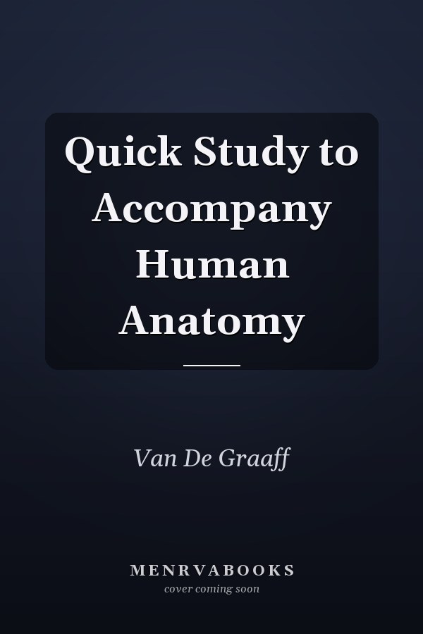 Quick Study to Accompany Human Anatomy