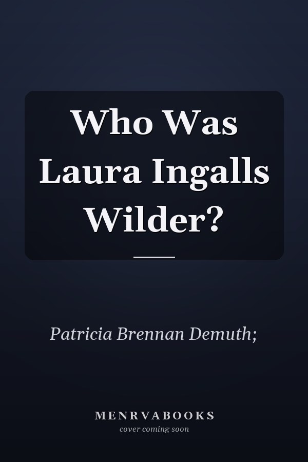 Who Was Laura Ingalls Wilder?