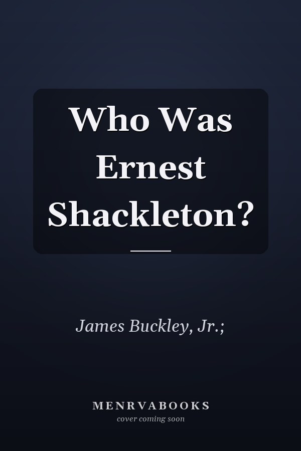 Who Was Ernest Shackleton?
