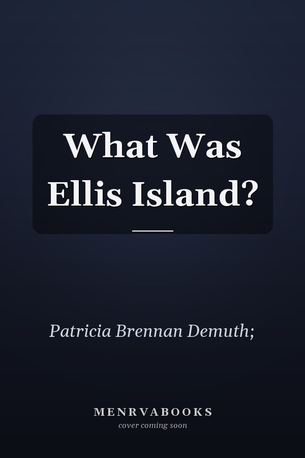 What Was Ellis Island?