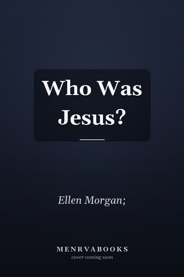 Who Was Jesus?