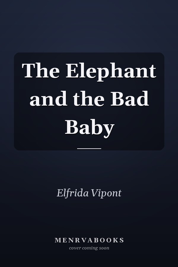 The Elephant and the Bad Baby